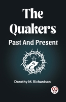 The Quakers Past And Present 9361155040 Book Cover