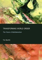 Transforming World Order: The Future of Multilateralism 1837112479 Book Cover