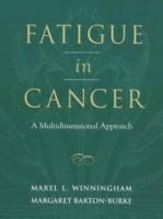 Fatigue in Cancer: A Multidimensional Approach 0763706302 Book Cover