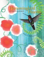 Hummingbird Heaven: A Counting Poem 0989633721 Book Cover