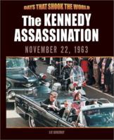 The Kennedy Assassination: November 22, 1963 (Days That Shook the World) 0739852353 Book Cover