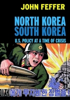North Korea/South Korea: U.S. Politics & the Korean Peninsula (Open Media) 1583226036 Book Cover