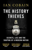 The History Thieves: Secrets, Lies and the Shaping of a Modern Nation 1846275857 Book Cover