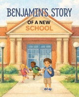 Benjamin's Story of a New School B0GV4J4SPG Book Cover