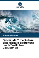 Orofaziale Tuberkulose: Eine globale Bedrohung der öffentlichen Gesundheit 6205736233 Book Cover