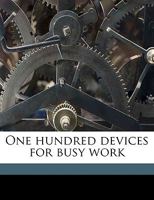 One hundred devices for busy work 1175682608 Book Cover