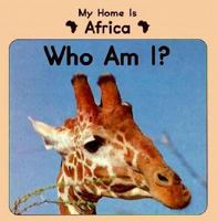 My Home Is Africa, Who Am I?: Who Am I (Little Nature Books Series) 0881069426 Book Cover