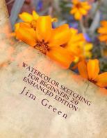 Watercolor Sketching for Beginners 2:0 Enhanced Edition 1491041552 Book Cover