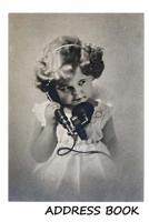 Address Book: Vintage girl with phone cover, 6 x 9 size, alphabetical with over 300 spaces for contact names, phone numbers, addresses, emails, birthdays and more. 1979434468 Book Cover