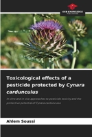 Toxicological effects of a pesticide protected by Cynara cardunculus 6209701949 Book Cover