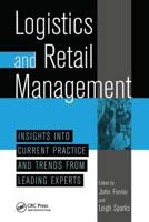 Logistics and Retail Management: Insights Into Current Practice and Trends from Leading Experts 0749440910 Book Cover