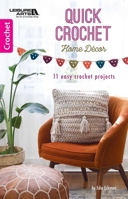 Quick Crochet Home Décor: 11 Easy Crochet Projects 1464771790 Book Cover