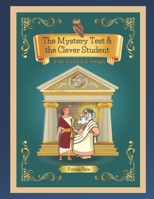 The Mystery Test and the Clever Student: A tale of wisdom and strength 1738886352 Book Cover