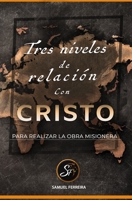Tres niveles de relación con Cristo. B08QFMFD2N Book Cover