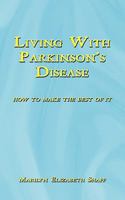 Living with Parkinson's Disease: How to Make the Best of It 143895543X Book Cover