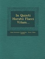 In Quinti Horatii Flacci Vitam... 1249965535 Book Cover