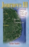 Journeys III: A Pictorial Essay of Artillery Hill and Ben Het, Vietnam 1478784458 Book Cover