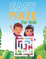 EASY MAZE For Kids: A challenging and fun maze for kids by solving mazes B092416ZXM Book Cover