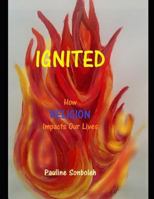 IGNITED: How Religion impacts our lives. 1791960871 Book Cover