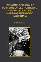 Economic Portions of del Norte and Siskiyou Counties, Northwesternmost California 1614740801 Book Cover