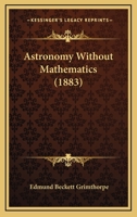 Astronomy Without Mathematics 1018124314 Book Cover