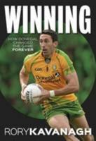 Winning: The Rory Kavanagh Autobiography 0952626063 Book Cover