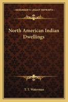 North American Indian Dwellings 1428615857 Book Cover
