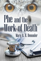 Phe and the Work of Death 1667818589 Book Cover
