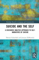 Suicide and the Self: A Discourse Analysis Approach to Self-Narratives of Suicide (Routledge Research in Language and Communication) 103267282X Book Cover