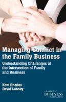 Managing Conflict in the Family Business: Understanding Challenges at the Intersection of Family and Business (A Family Business Publication) 1137274603 Book Cover