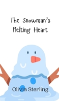 The Snowman's Melting Heart 991694394X Book Cover