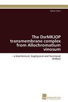 The Dsrmkjop Transmembrane Complex from Allochromatium Vinosum 3838126696 Book Cover