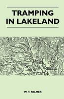 Tramping in Lakeland 1446540731 Book Cover
