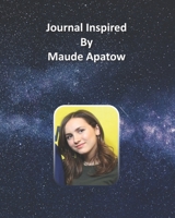 Journal Inspired by Maude Apatow 1691308803 Book Cover