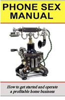 Phone Sex Manual: How To Get Started And Operate A Profitable Home Business 1441456716 Book Cover