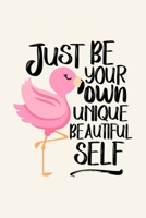 Just be your own unique beautiful self: Positive Quote Journal Wide Ruled College Lined Composition Notebook. 1692550659 Book Cover