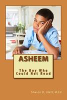 Asheem: The Boy Who Could Not Read 1500720534 Book Cover