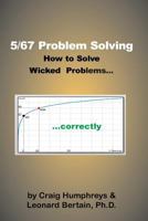 5/67 Problem Solving: How to Solve Wicked Problems...Correctly 1976400805 Book Cover