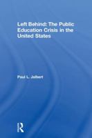 Left Behind: The Public Education Crisis in the United States 1138091812 Book Cover