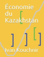Économie du Kazakhstan (Economie dans les pays) (French Edition) B086G67W4X Book Cover