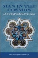 Man in the Cosmos: G. I. Gurdjieff and Modern Science 1930337698 Book Cover
