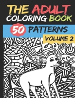 The Adult Coloring Book - Volume 2: 50 stress Relieving And Relaxing Patterns TO COLOR (French Edition) 1657306100 Book Cover