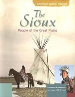 The Sioux: People of the Great Plains (American Indian Nations) 0736813543 Book Cover