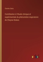Contribution à l'étude clinique et expérimentale du phénomène respiratoire de Cheyne-Stokes 3385020743 Book Cover