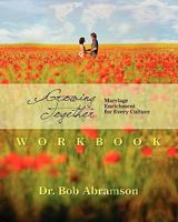 Growing Together - WORKBOOK: Marriage Enrichment for Every Culture 0984344357 Book Cover