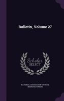 Bulletin, Volume 27 1246814900 Book Cover