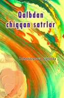 Qalbdan chiqqan satrlar: (Heartfelt lines, Uzbek Prose & Poetry) (Uzbek Edition) 9358721766 Book Cover
