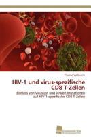 HIV-1 Und Virus-Spezifische Cd8 T-Zellen 3838116429 Book Cover