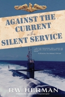 Against the Current in the Silent Service 1737138875 Book Cover