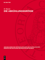 Die Abkühlungsgrösse: Unter Spezieller Berücksichtigung Der Mit Dem Davoser Frigorimeter in Greifswald Erhaltenen Meßergebnisse 3112767969 Book Cover